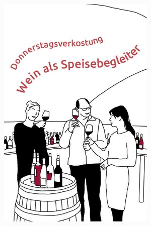 Donnerstagsverkostung  *Wein als Speisenbegleiter* - 26.05.2022 von 19.00-21:00 Uhr